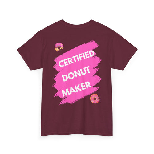 Certified Donut Maker T-Shirt | Funny Foodie Tee