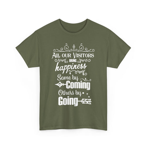Funny Visitors T-Shirt – Happiness Coming & Going