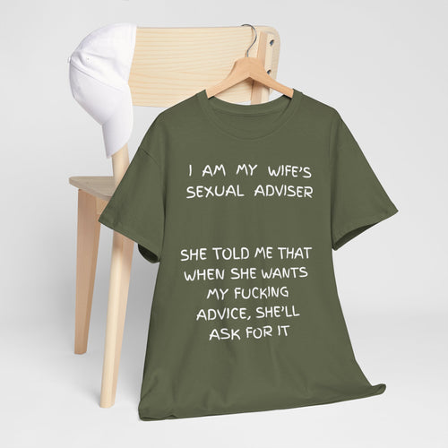 I Am My Wife's Sexual Adviser T-Shirt – Funny Husband Tee