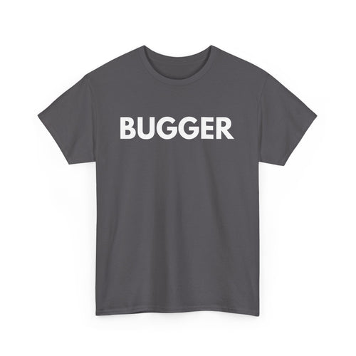 Bugger T-Shirt – Classic Aussie Expression Tee