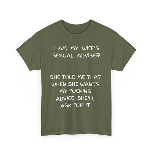 I Am My Wife's Sexual Adviser T-Shirt – Funny Husband Tee