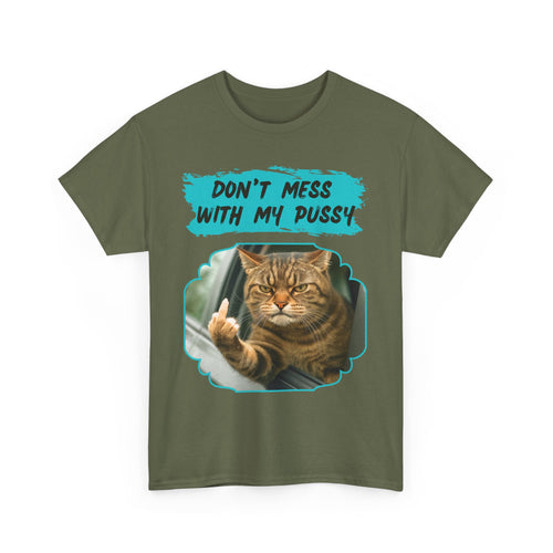 Don't Mess With My Pussy Angry Cat T-Shirt – Funny Aussie Attitude Tee
