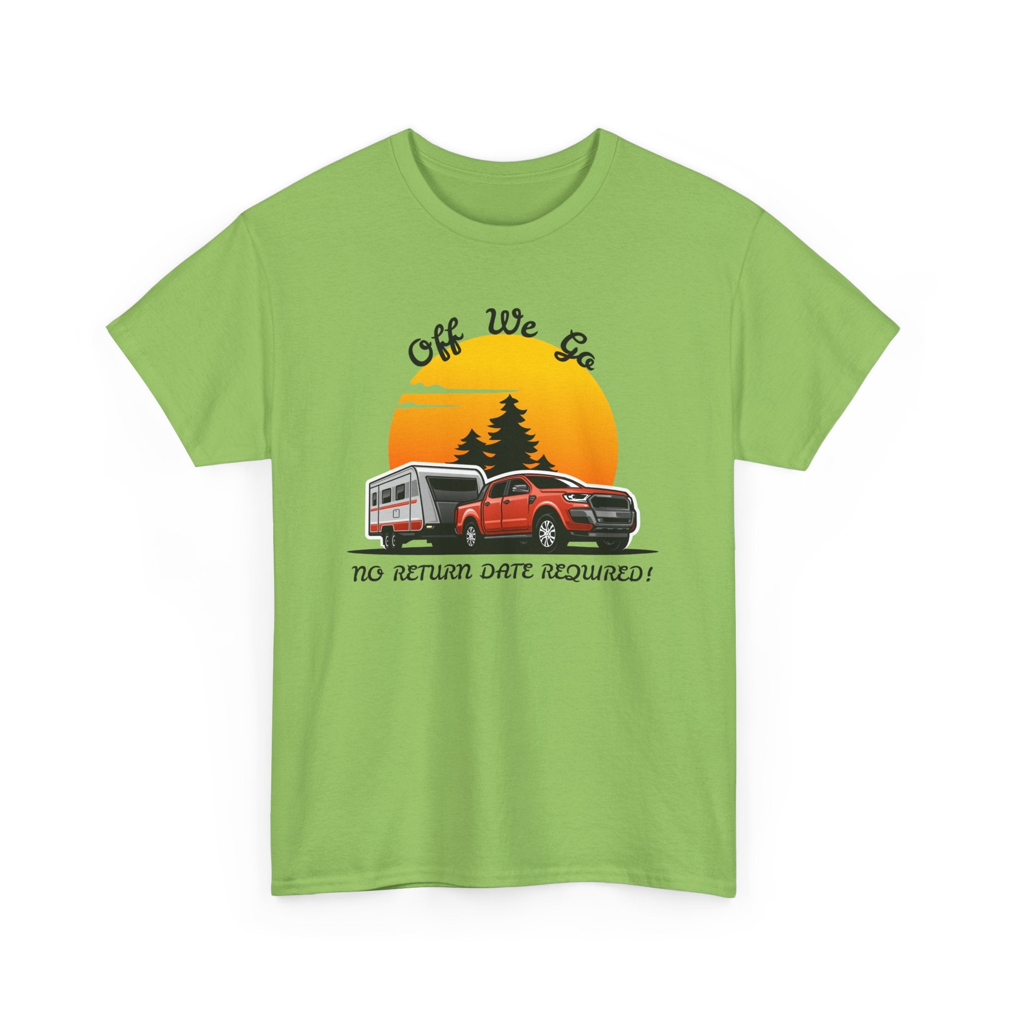 Off We Go, No Return Date Required! 4WD & Caravan Adventure T-Shirt
