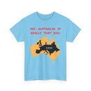 Yes, Australia Is Really That Big T-Shirt