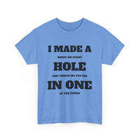 I Made a Hole in One Funny Golf T-Shirt