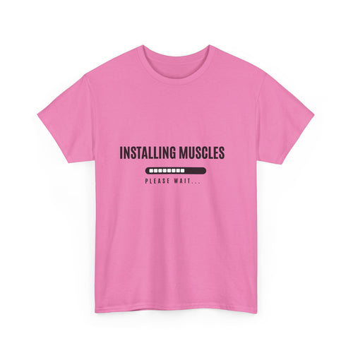 Installing Muscles, Please Wait, Funny T-Shirt