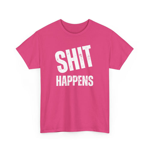 Shit Happens Funny T-Shirt | Bold Humour Tee