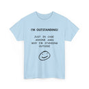 I’m Outstanding T-Shirt – Funny Quote Tee for Men & Women 😂