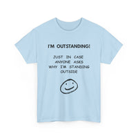 I’m Outstanding T-Shirt – Funny Quote Tee for Men & Women 😂
