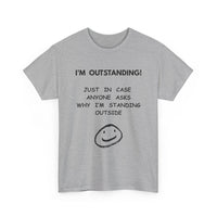 I’m Outstanding T-Shirt – Funny Quote Tee for Men & Women 😂