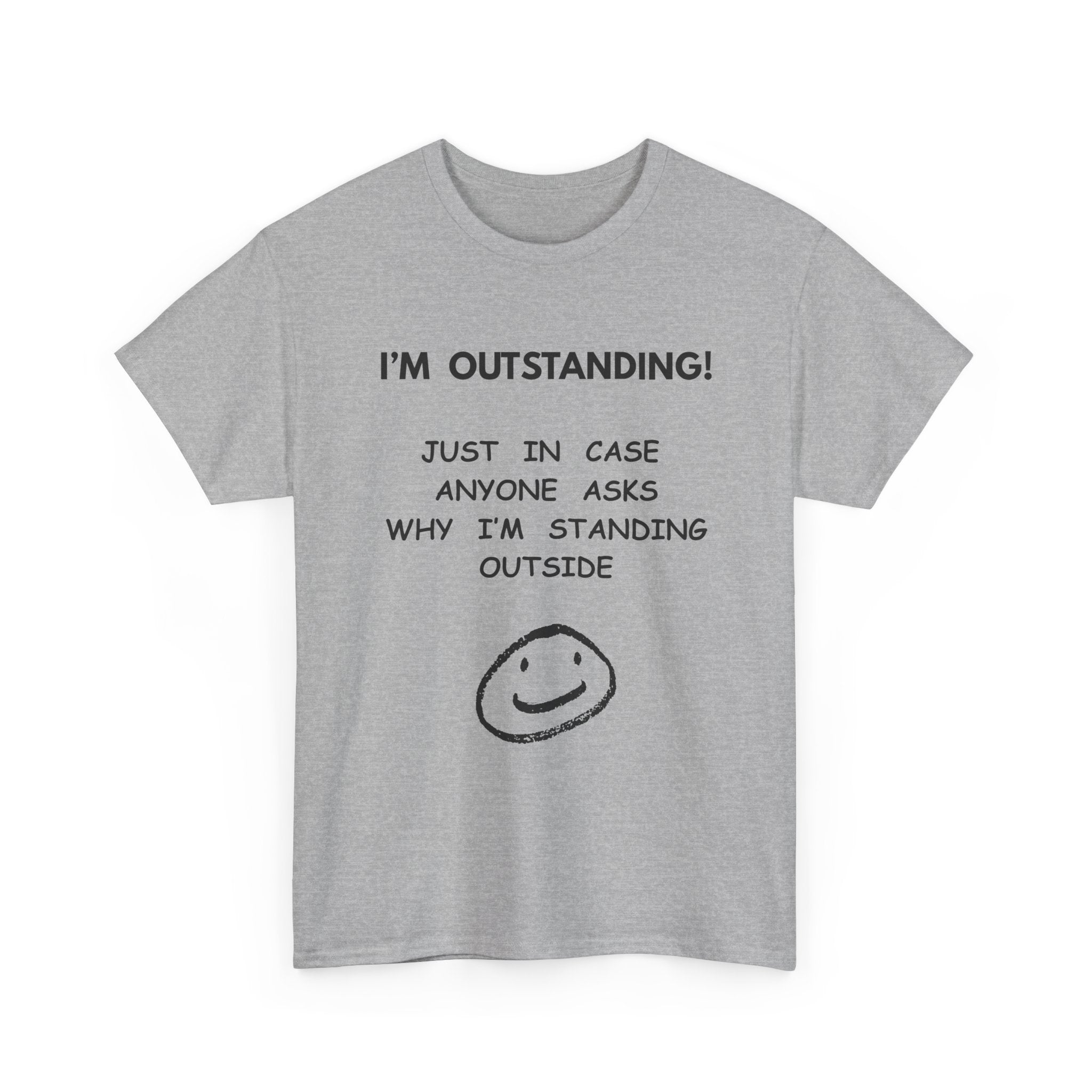 I’m Outstanding T-Shirt – Funny Quote Tee for Men & Women 😂