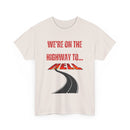 We're on the Highway to Hell Rock-Inspired T-Shirt