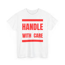 Handle With Care T-Shirt | Fragile Personality Funny Tee ⚠️👕