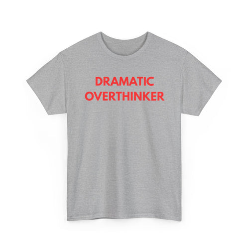 Dramatic Overthinker T-Shirt | Funny Sarcastic Tee 🧠✨