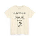I’m Outstanding T-Shirt – Funny Quote Tee for Men & Women 😂