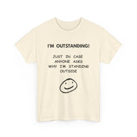 I’m Outstanding T-Shirt – Funny Quote Tee for Men & Women 😂