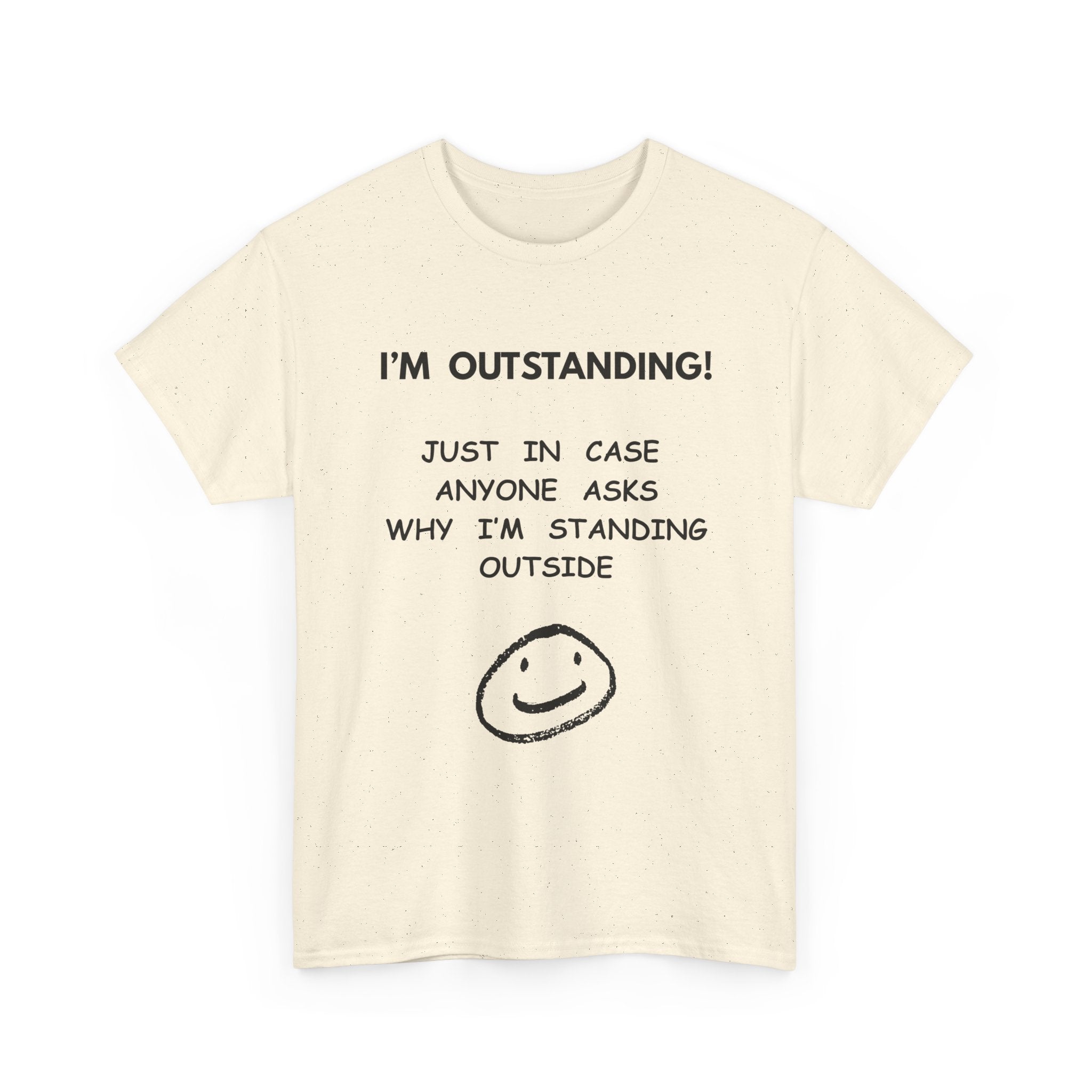I’m Outstanding T-Shirt – Funny Quote Tee for Men & Women 😂