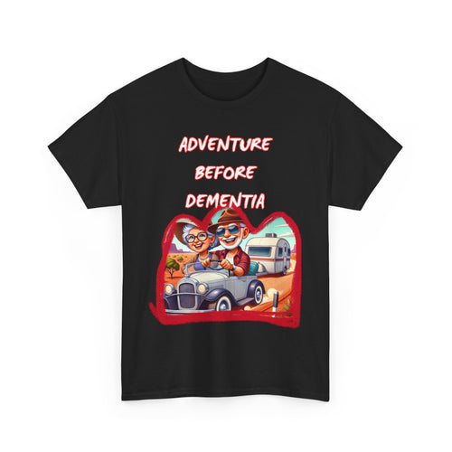 Adventure Before Dementia T-Shirt – Grey Nomads Road Trip Tee