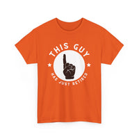 This Guy Has Just Retired, T-Shirt with Pointer Graphic