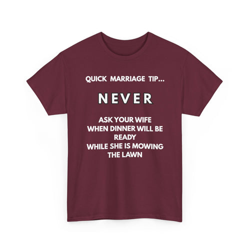 Quick Marriage Tip Funny T-Shirt – Hilarious Husband & Wife Lawn Mowing Joke Tee  👕😂🌱