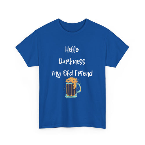 Hello Darkness My Old Friend T-Shirt | Funny Dark Beer Tee 🍺