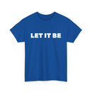 Let It Be T-Shirt | Inspirational & Classic Tee – T Shirt World Australia