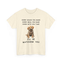 Funny Dog T-Shirt – Every Snack You Make I'll Be Watching You 🐾😂