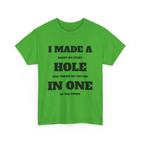 I Made a Hole in One Funny Golf T-Shirt