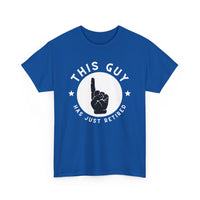 This Guy Has Just Retired, T-Shirt with Pointer Graphic