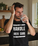 Handle With Care T-Shirt | Fragile Personality Funny Tee ⚠️👕